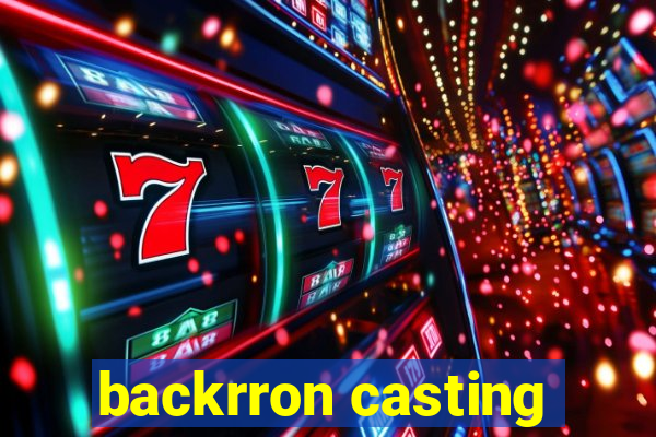 backrron casting